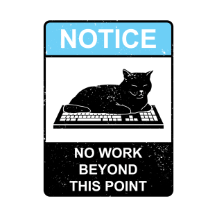 No Work Cat Sign T-Shirt