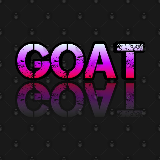 Goat - Graphic Typography - Funny Humor Sarcastic Slang Saying - Pink Gradient by MaystarUniverse