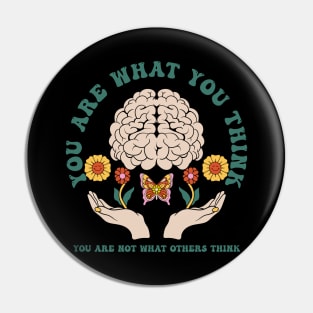 You Are What You Think, You Are Not What Others Think Pin