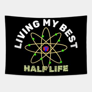 Living My Best Half Life - Radioactive Atom Tapestry