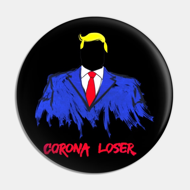 Anti Trump Corona Loser Pin by Raimondi