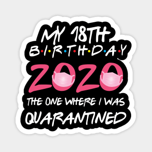 18th birthday 2020 the one where i was quarantined Magnet