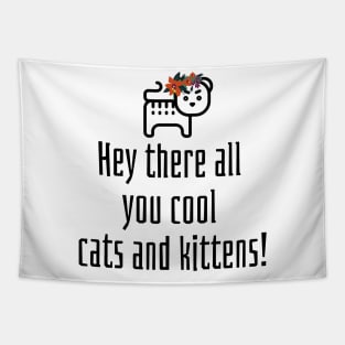 Hey There All You Cool Cats and Kittens Angry Tiger Tapestry