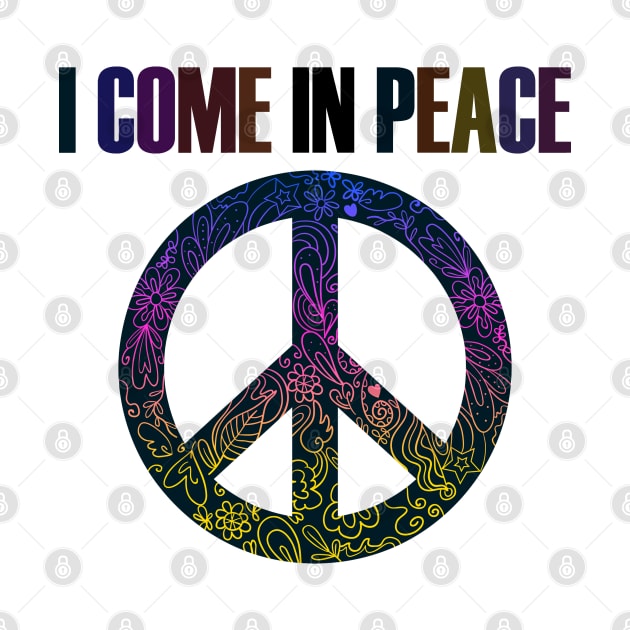 I Come In Peace World Love Flowers Fun Hippie Cute Freedom Shirt by Curryart