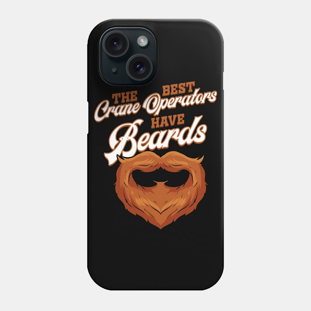 Crane Operator Beard Cranes Phone Case by ChrisselDesigns