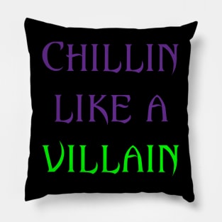 Chillin Like a Villain Pillow