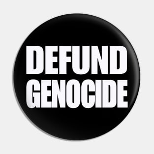 Defund Genocide - White - Front Pin