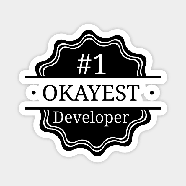 #1 Okayest Developer Magnet by Bruce Brotherton