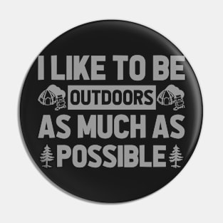 I like to be outdoor as much as possible Pin