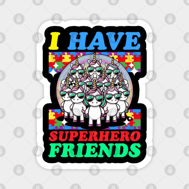 Autism awareness Unicorn - i have superhero friends Magnet by Qrstore