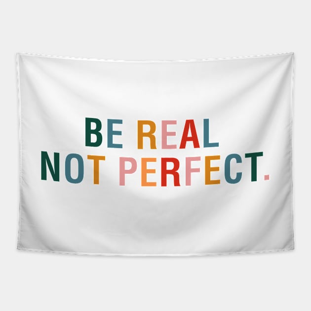 Be Real Not Perfect. Tapestry by CityNoir