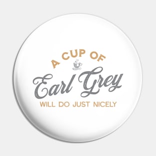 A Cup of Earl Grey Will Do Just Nicely II Pin