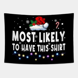 Most Likely To Hate This Shirt Xmas Pajamas Family Christmas Tapestry