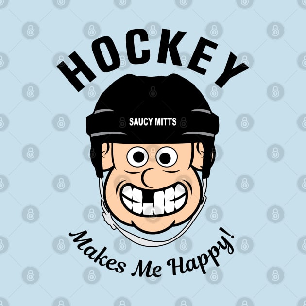 Hockey Makes Me Happy by SaucyMittsHockey