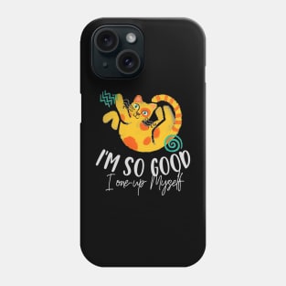 I'm so Good, I one-up Myself (rolling yellow kitty) Phone Case