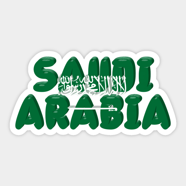 Saudi Arabia! - Saudi Arabia - Sticker | TeePublic