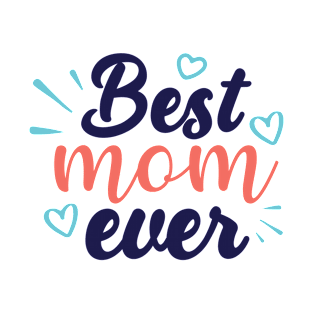 Best Mom Ever T-Shirt