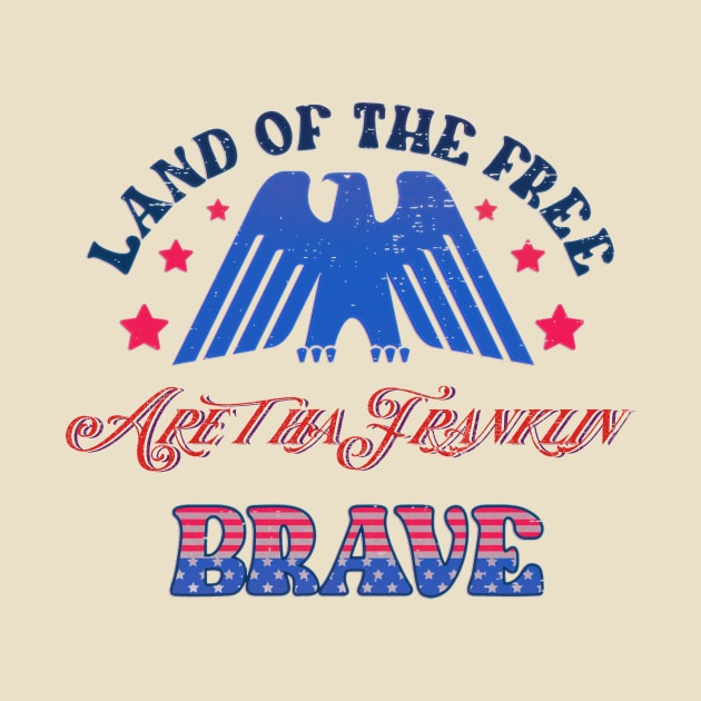 BRAVE ARETHA - LAND OF THE FREE by RangerScots