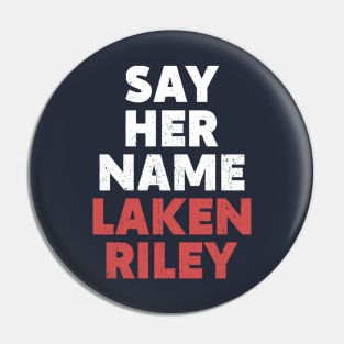 Her Name is Laken Riley Say Her Name Laken Pin