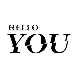 Hello You  |  You T-Shirt