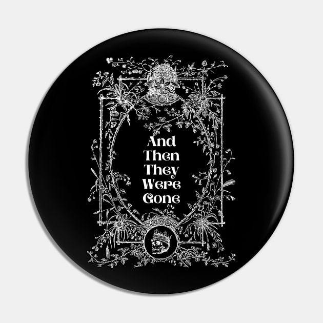 And Then They Were Gone - Gothic Pin by And Then They Were Gone Podcast