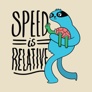 Speed is relative T-Shirt