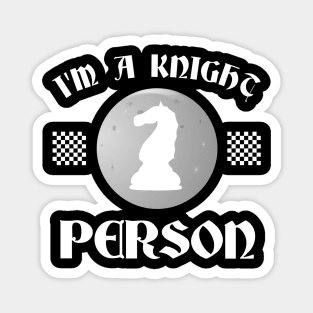 I'm a Knight Person Chess Lover Magnet