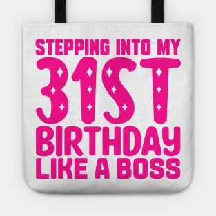 Stepping Into My 31st Birthday Like A Boss Tote