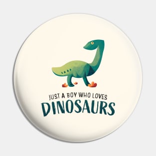 Just a boy who loves dinosaurs Pin