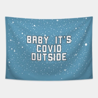 baby its covid outside Tapestry