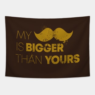 My Mustache Is Bigger Than Yours Tapestry