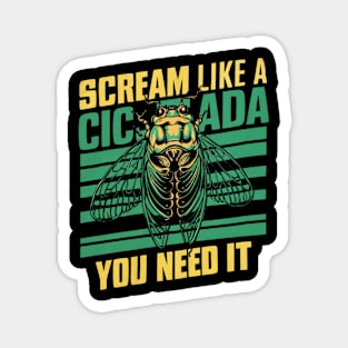 Entomology Cicada Scream Like A Cicada 2024 Cicada Fest Magnet