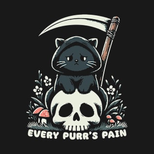 Every Purr's Pain T-Shirt