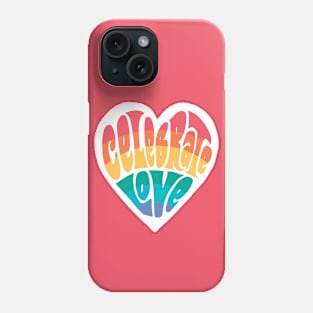 Celebrate Love // LGBTQ Pride Rainbow Heart Word Art // Love Is Love Phone Case