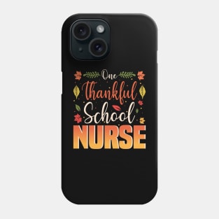 One Thankful School Nurse Thanksgiving Phone Case