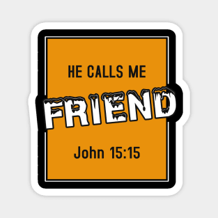 Friend of God (John 15:15) Magnet