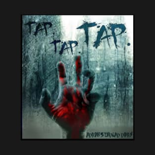 Tap tap tap Adrian's Undead Diary bloody zombie hand image T-Shirt