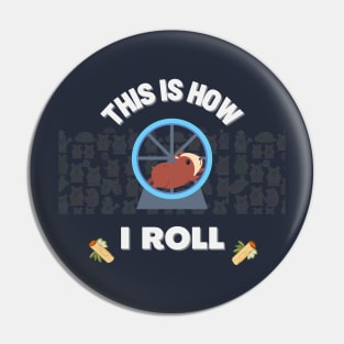 This Is How I Roll Hamster | Funny Pun | Punny | Cute Hamster Pin