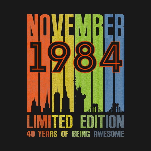 November 1984 Limited Edition 40 Years Of Being Awesome by Tagliarini Kristi