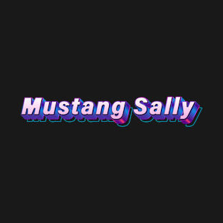 Mustang Sally T-Shirt