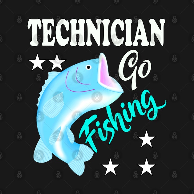 Technician Go Fishing Quote by Emma-shopping