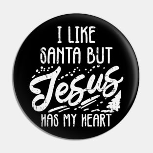 I Like Santa But Jesus Has My Heart Christmas Religious Gift Pin