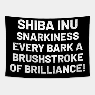 Shiba Inu Snarkiness Every Bark a Brushstroke of Brilliance! Tapestry