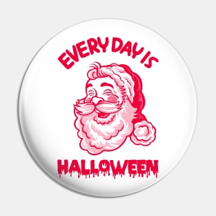 Everyday is Halloween Pin