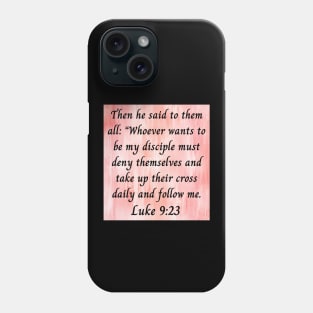 Bible Verse Luke 9:23 Phone Case