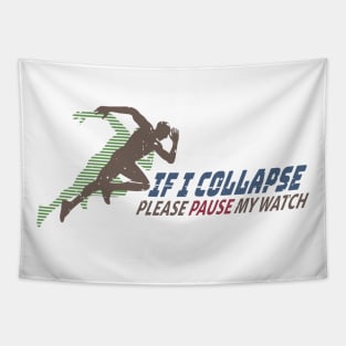 If I Collapse Please Pause My Watch Running Original Tapestry