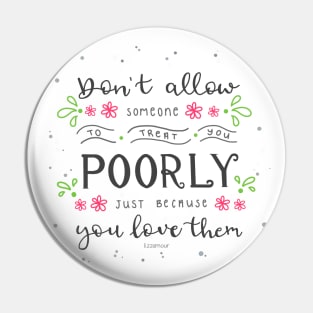 Lettering Don't allow someone to treat you poorly just because you love them Pin