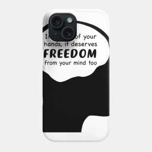 Freedom from your Mind Phone Case