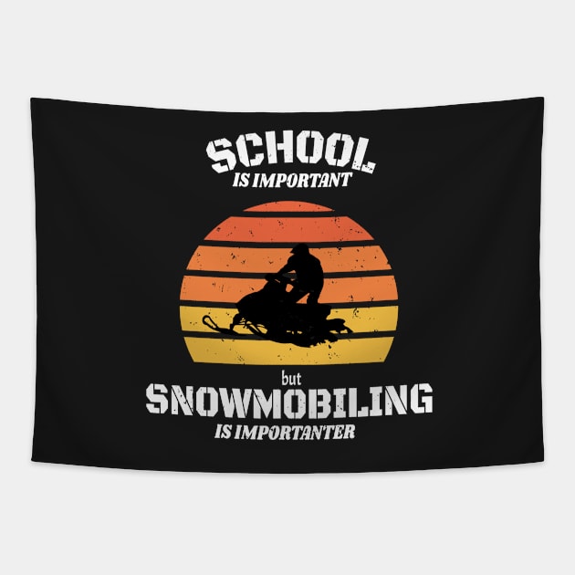 School Is Important But Snowmobiling Is Importanter - Funny Kids Snowmobiling Gift Tapestry by WassilArt