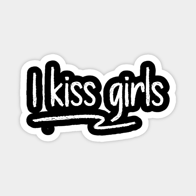 I Kiss Girls - Lesbian Magnet by galpalpride